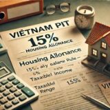 ベトナムPIT_住宅手当の「給与15％ルール」と給与範囲について徹底解説！