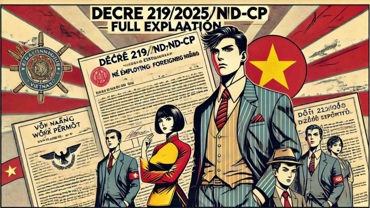 ベトナム外国人雇用の新ルール｜政令219/2025/ND-CPの全文解説！何が変わる？影響・対策まとめ